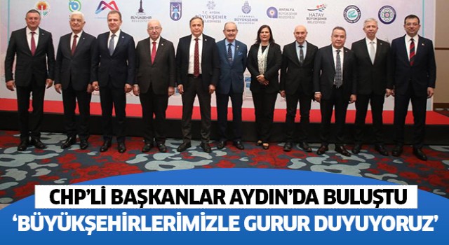 ‘Büyükşehirlerimizle gurur duyuyoruz’