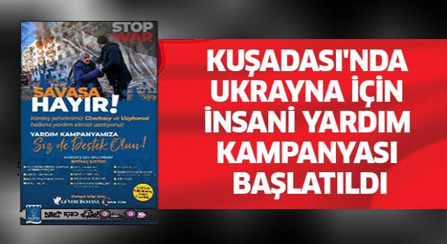 Kuşadası'nda Ukrayna için insani yardım kampanyası başlatıldı