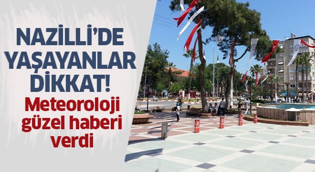 Meteoroloji güzel haberi verdi!