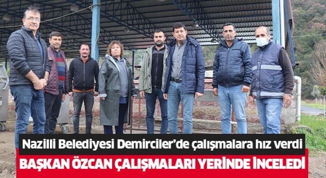 Nazilli Belediyesi Demirciler’de çalışmalara hız verdi