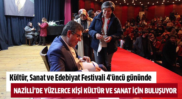 Nazilli’de yüzlerce kişi kültür ve sanat için buluşuyor