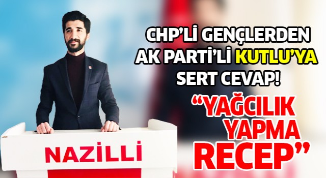 CHP'li Gençler'den Ak Parti'li Kutlu'ya Sert Cevap