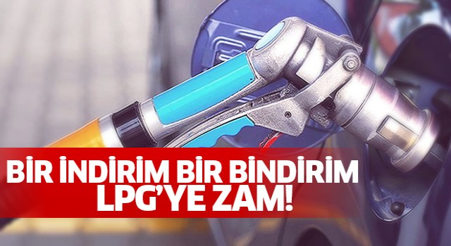 Dikkat! LPG'ye zam geliyor