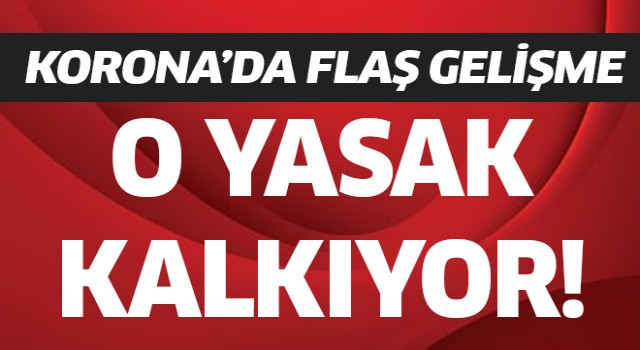 Yasaklarla son dakika gelişmesi!