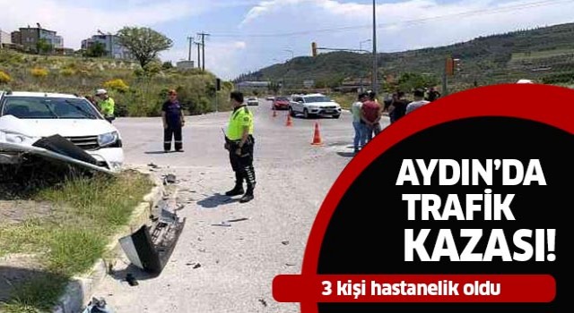 Aydın'da kaza: 3 yaralı