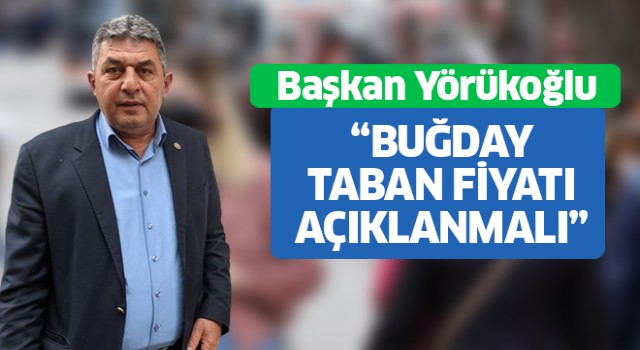 Başkan Yörükoğlu çiftçinin beklentisini açıkladı