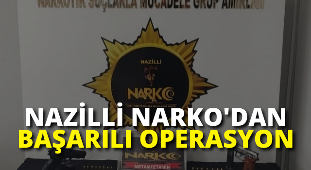 Nazilli NARKO'dan başarılı operasyon