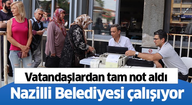 Vatandaşlardan Nazilli Belediyesi'nin hizmetine tam not