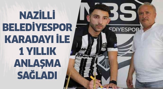 Nazilli Belediyespor Karadayı ile 1 yıllık sözleşme imzaladı