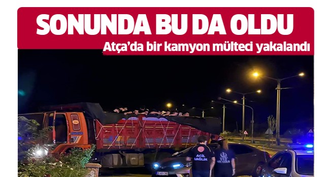 Atça'da bir kamyonda 70 mülteci yakalandı