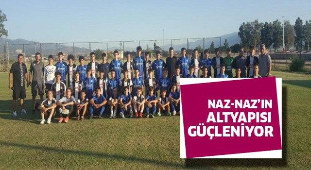 Naz-Naz'ın alt yapısı güçleniyor