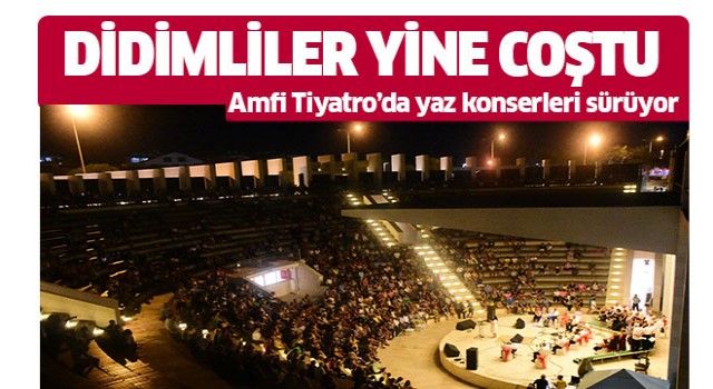 Didim Amfi Tiyatro'da yaz konserleri sürüyor