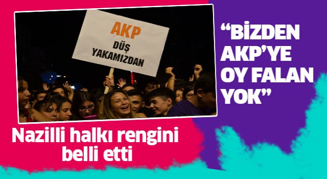 Nazilli halkı AKP'ye isyan bayrağı çekti