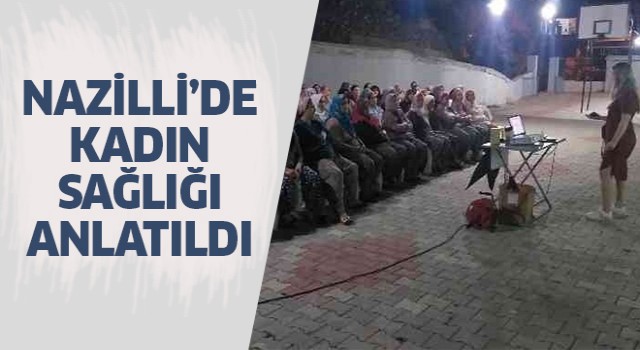 Nazilli'de kadın sağlığı anlatıldı