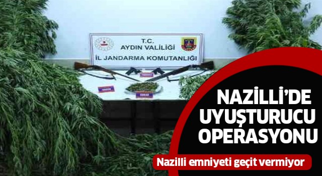 Nazilli'de uyuşturucu operasyonu!