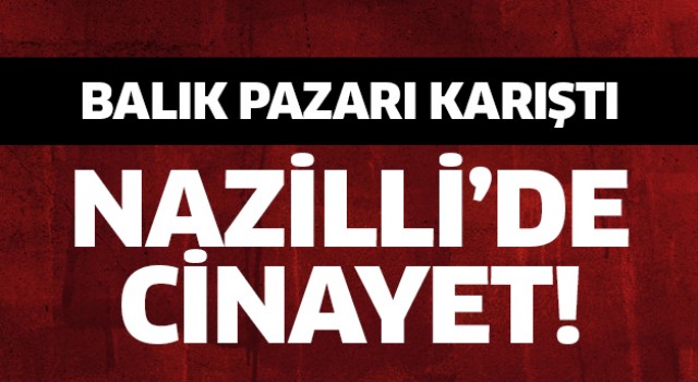 Nazilli'de silahlı kavga: 1 ölü 1 yaralı!