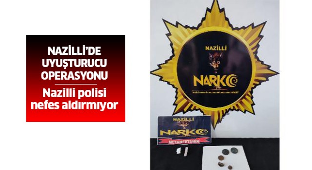 Nazilli'de uyuşturucu operasyonu!