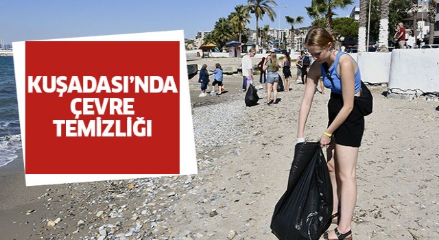 Avrupalı öğrencilerden Kuşadası'nda çevre temizliği