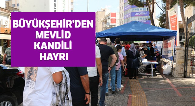 Büyükşehir'den Mevlid Kandili hayrı