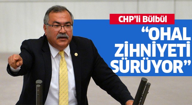 CHP'li Bülbül, "Atanmış seçilmişe talimat veremez"