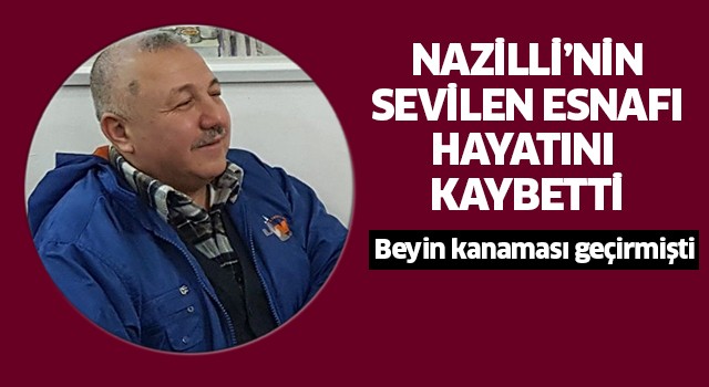 Nazilli'yi üzen ölüm!