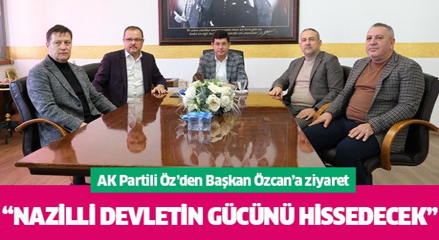 AK Partili Öz'den Başkan Özcan’a destek ziyareti