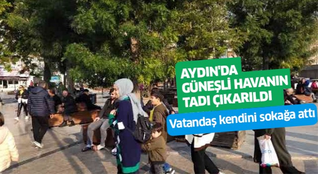 Aydınlılar hafta sonu güneşin tadını çıkardı