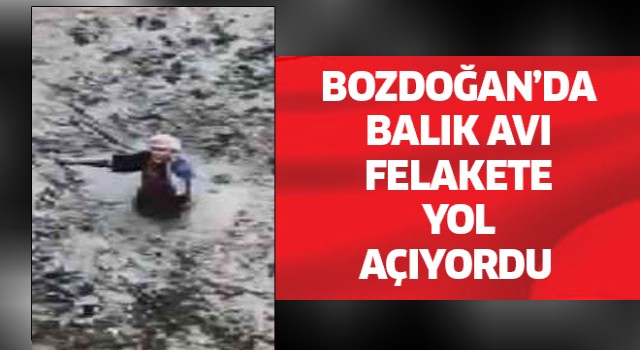 Bozdoğan'da balık avı felakete dönüşüyordu