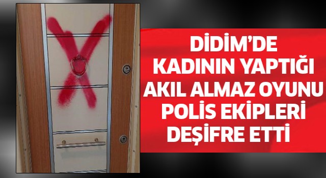 Didim'de akıl almaz oyunu polis deşifre etti