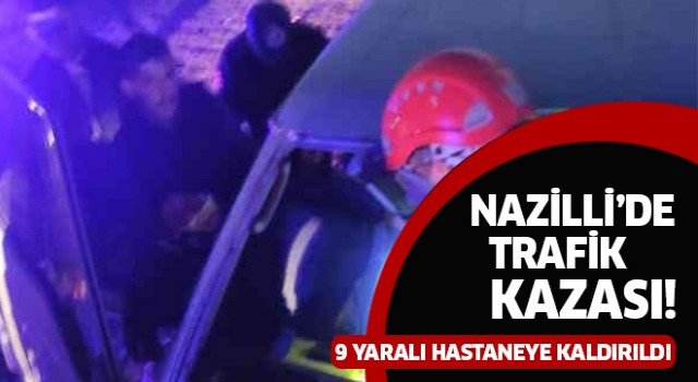 Nazilli'de trafik kazası: 9 yaralı