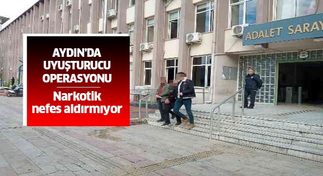 Aydın'da uyuşturucu operasyonu!