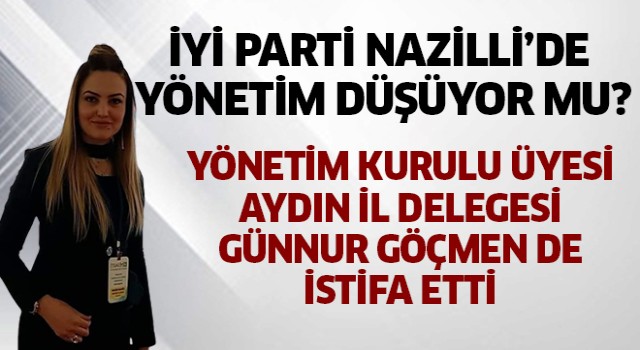 İYİ Parti Nazilli'de yönetim düşüyor mu?