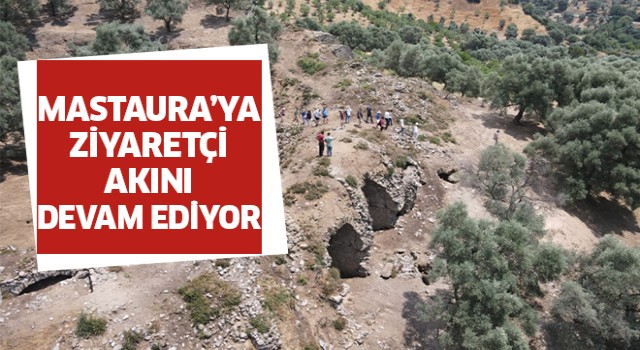 Mastaura'ya ziyaretçi akını devam ediyor