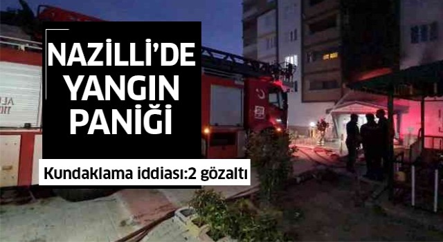 Nazilli'de yangın paniği