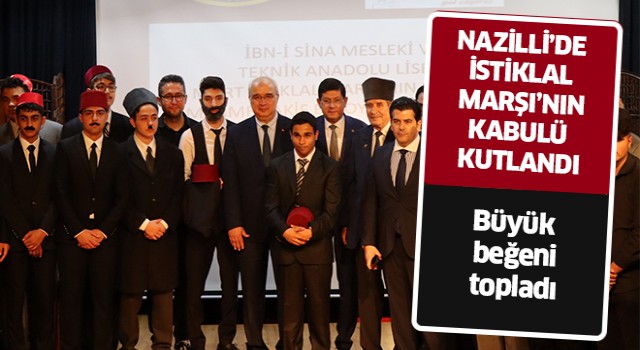 Nazilli'de İstiklal Marşı'nın kabulü kutlandı