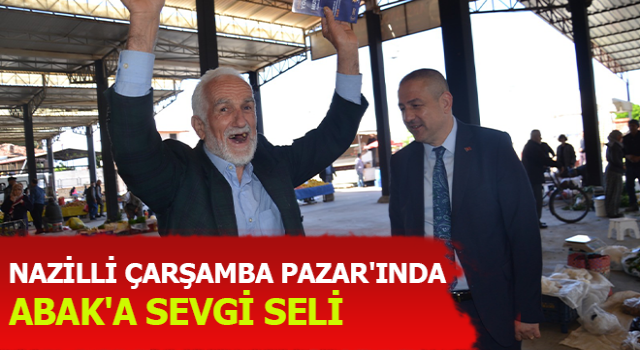 Nazilli Çarşamba Pazar'ında Abak'a sevgi seli