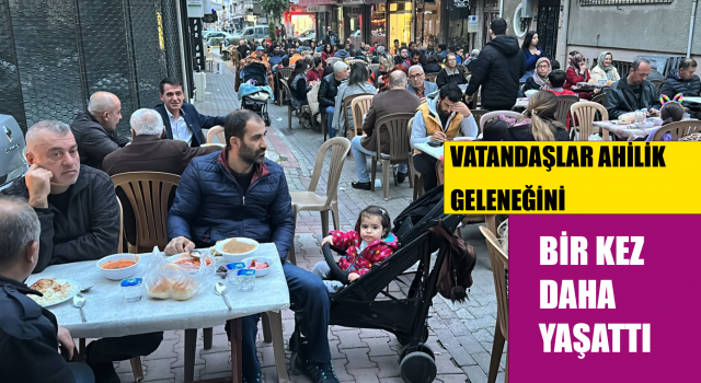 Nazilli’de vatandaşlar ahilik geleneğini bir kez daha yaşattı