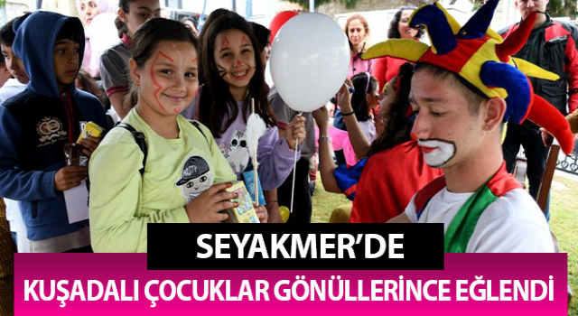 SEYAKMER’de Kuşadalı çocukların şenlik coşkusu