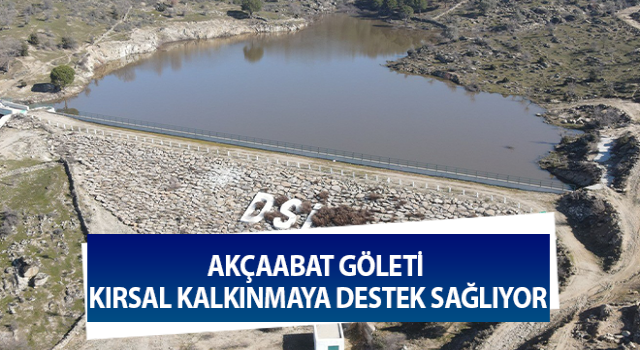 Akçaabat Göleti kırsal kalkınmaya destek sağlıyor