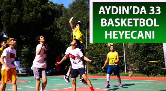 Aydın’da 33 basketbol heyecanı