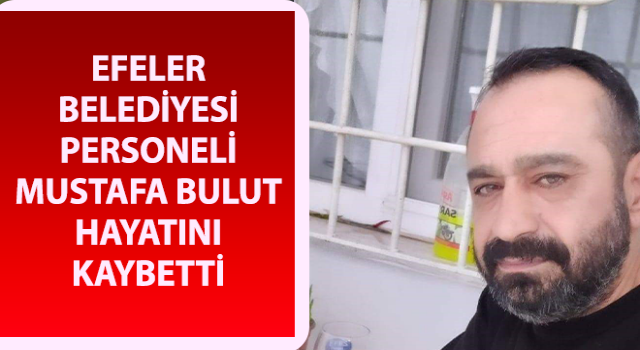 Beyin kanaması geçiren belediye personeli hayatını kaybetti