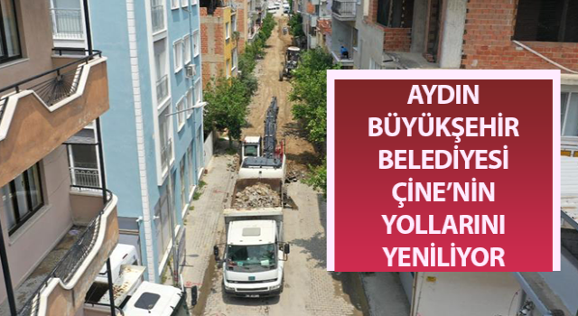 Büyükşehir Belediyesi Çine’nin yollarını yeniliyor