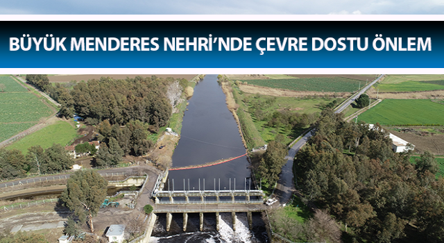 Büyük Menderes Nehri’nde çevre dostu önlem