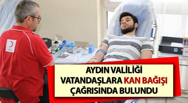 Aydın Valiliği’nden kan bağışı çağrısı