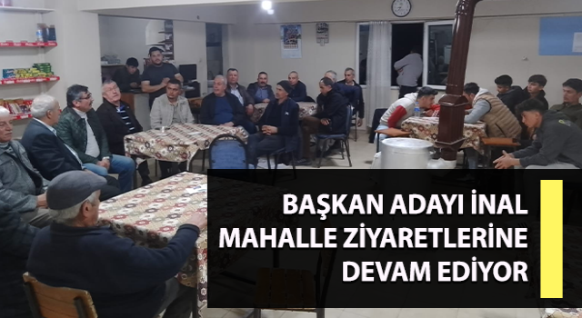 Başkan adayı İnal'a vatandaştan yoğun ilgi