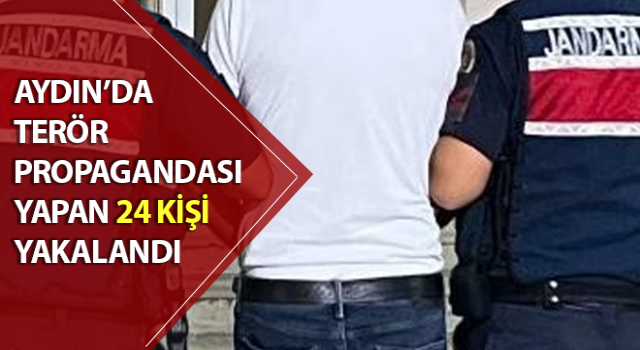 Aydın’da 24 kişi yakalandı