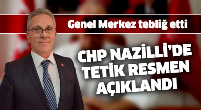 CHP Nazilli'de yeni aday Tetik oldu