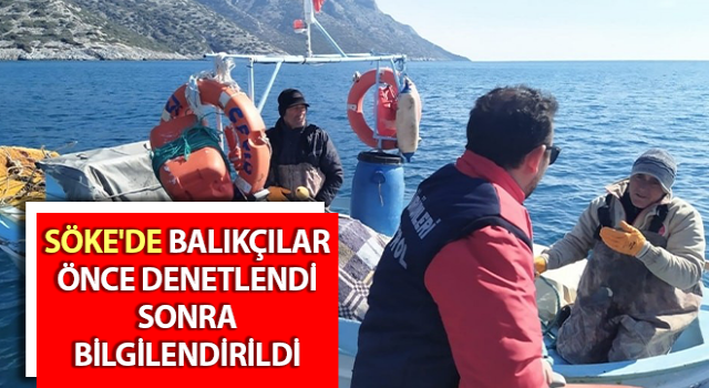 Söke'de balıkçılar denetlendi