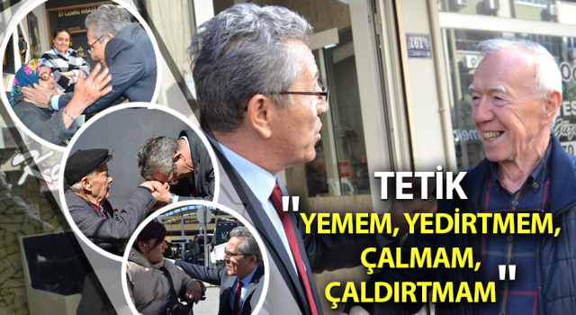 Tetik, "Yemem, yedirtmem, çalmam, çaldırtmam"