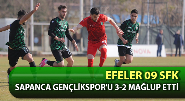 TFF 3. Lig: Efeler 09 SFK: 3 - Sapanca Gençlikspor: 2